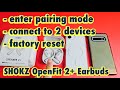 SHOKZ OpenFit 2+: Enter Pairing Mode, Connect 2 Devices, Factory Reset