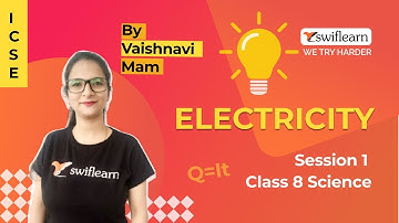 Electricity | ICSE Grade 8 | Physics Online Classes | Session 3 - Swiflearn