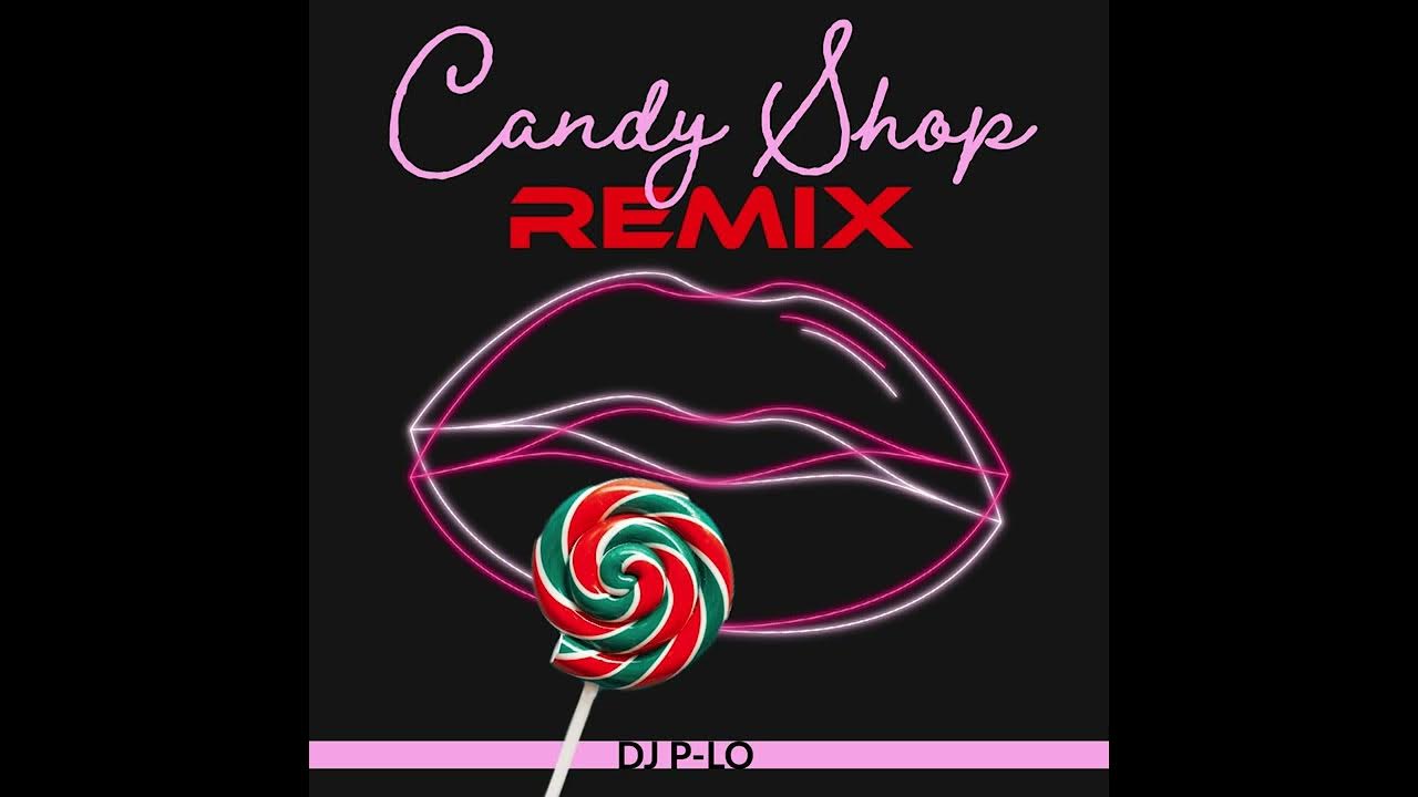 Кэнди шоп ремикс. Candy shop ремикс. Candy shop.