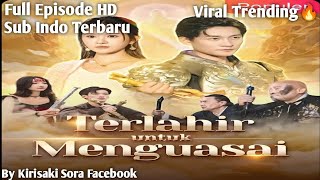Terlahir Untuk Menguasai Drama China Sub Indonesia Full Terbaru 2025