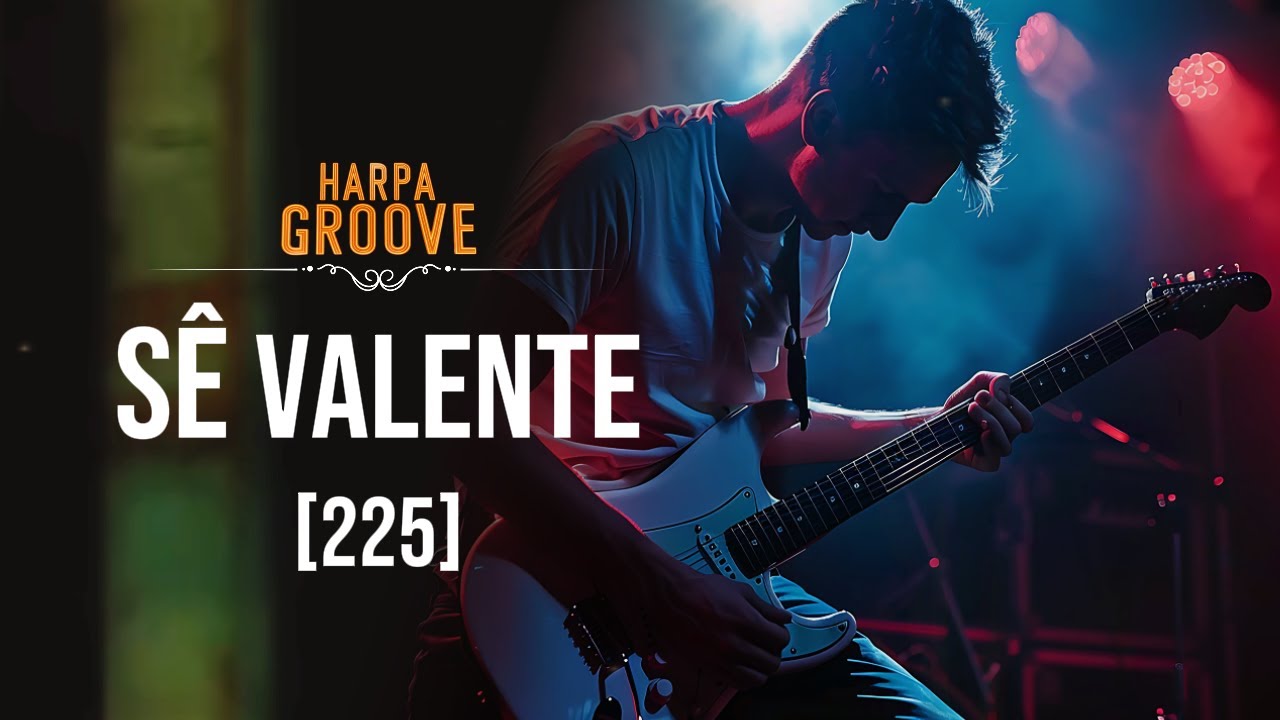 Sê Valente (Harpa Cristã 225) em Estilo Groove | Harpa Groove