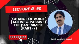 "Change of Voice" (Active & Passive) / Part 7 The Past Simple. (Grade 6 to Inter)