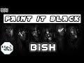 BiSH - PAiNT iT BLACK 歌詞 / Lirik lagu / song lyrics