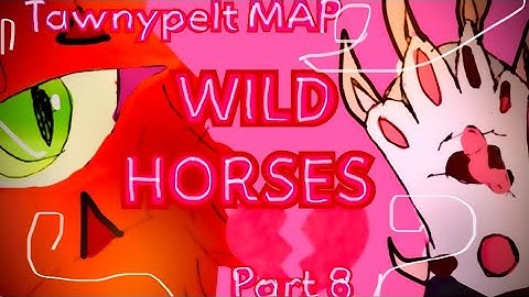 💗WILD HORSES // TAWNYPELT MAP // PART 8 💗