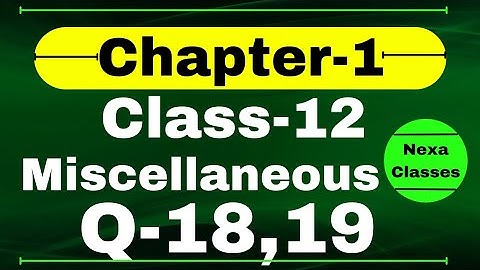 Q18 Miscellaneous Exercise Chapter1 Class 12 Math || Class 12 Miscellaneous Exercise Chapter1 Q19