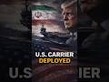 U.S. Deploys Carrier to Arabian Sea as Trump Signals Iran