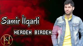 Samir İlqarli - Herden birden 2021 () Resimi