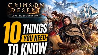 Crimson Desert Charting the Unknown - 10 Things You Need To Know | Biggest Update Yet