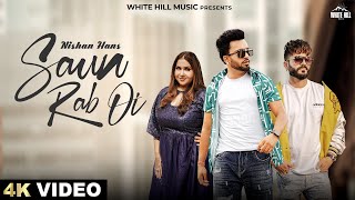 Saun Rab Di (Official Video) Nishan Hans | Punjabi Songs 2024 |  Punjabi Romantic Songs