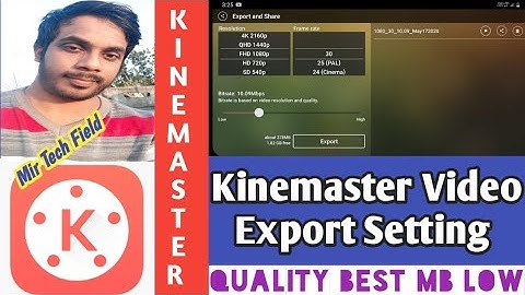 How to export setting on kinemaster app | Best video quality but MB low full setup | #Mir_Tech_Field