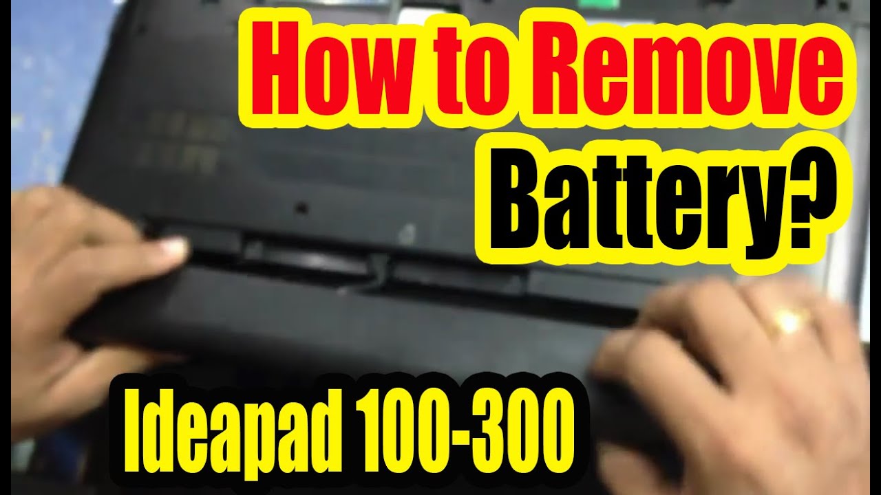 How to Remove laptop Battery  Lenovo Ideapad 100-110 300-310 Laptop