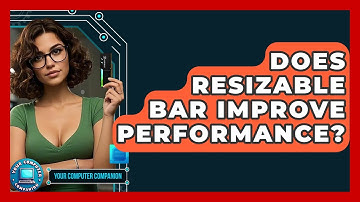 Does Resizable BAR Improve Performance? - Your Computer Companion