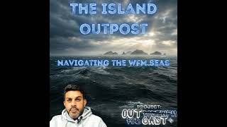 The Island Outpost: Navigating the WFM Seas