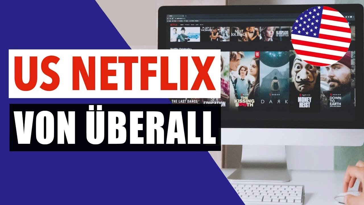 Wie Bekomme Ich Amerikanisches Netflix US-AMERIKANISCHES NETFLIX 💻: Das US-Amerikanische Netflix von überall