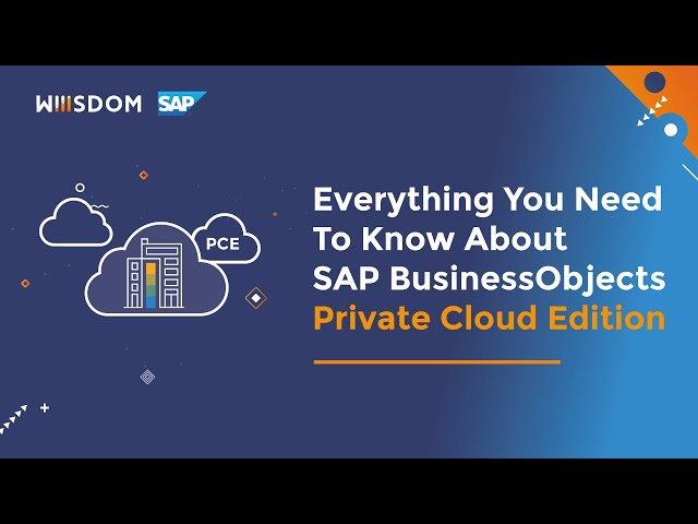 Everything You Need To Know About SAP BusinessObjects Private Cloud Edition | 2nd Edition