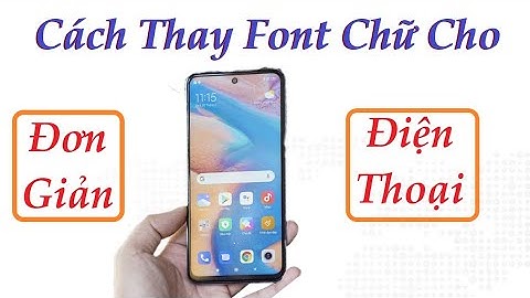 Cách Thay Đổi Font Chữ Máy Xiaomi