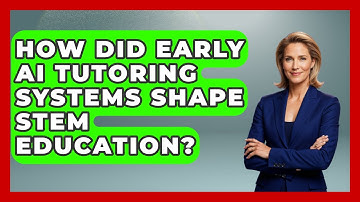 How Did Early AI Tutoring Systems Shape STEM Education? - Safe AI for The Classroom