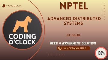NPTEL Advanced Distributed Systems Week 4 QUIZ Solution July-October 2025 IIT Delhi