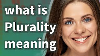 Plurality | meaning of Plurality