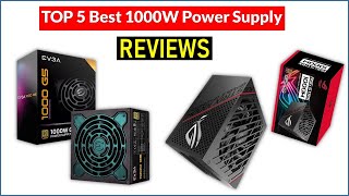 ✅ BEST 5 1000W Power Supply for High-Powered PCs Reviews.