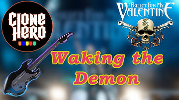Clone Hero | Waking the Demon - Bullet for My Valentine 100% FC.