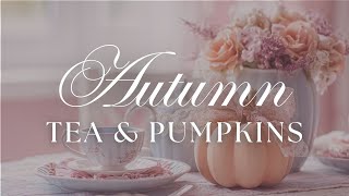 Autumn Tea & Pumpkins Inspiration • Relaxing Jazz Cafe Playlist Music TV Background