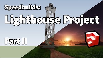 SketchUp Speed Build - Lighthouse Part 2