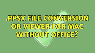 .ppsx file conversion or viewer for Mac without Office? screenshot 5