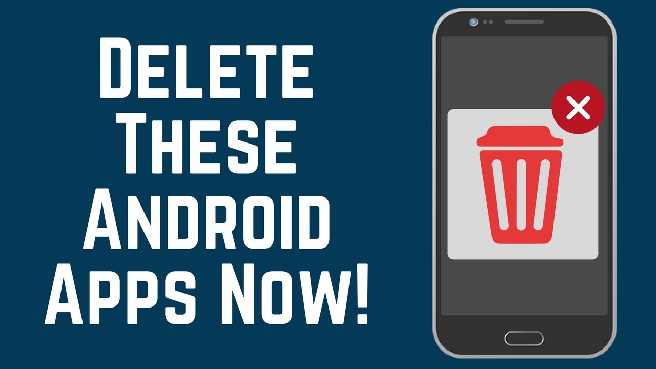 Delete These Android Apps Now Save Data Storage Battery 18 Youtube