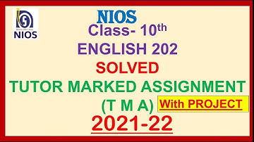 #T.M.A. || CLASS 10TH || 2021- 22 |ENGLISH (202) || NIOS | SOLVED TUTOR MARKED ASSIGMENT |