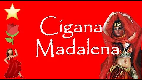 Como agradar a cigana Madalena?
