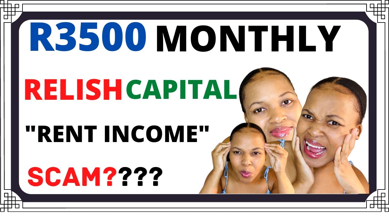 R3500 PER MONTH RELISH CAPITAL rental IS IT A SCAM or LEGIT