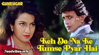 Kehdo Na Ke Tumse Pyar Hai _ Gunehgar _ Jhankar Beats  _ Kumar Sanu Sadhna