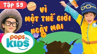 Mầm Chồi Lá Tập 59 - Vì Một Thế Giới Ngày Mai|Nhạc Thiếu Nhi Cho Bé |Vietnamese Songs For Kids
