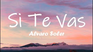 Alvaro Soler - Si Te Vas (Letra/Lyrics)