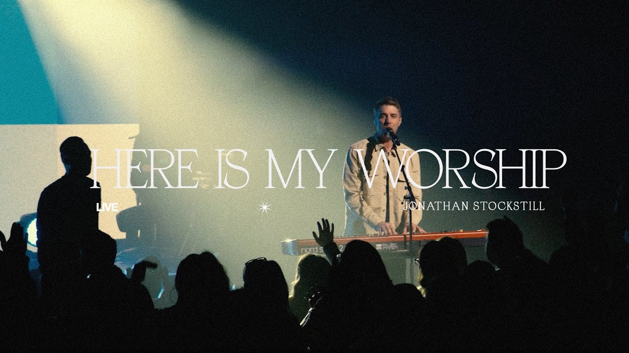 Here Is My Worship Live Jonathan Stockstill YouTube Here is my worship live jonathan stockstill youtube