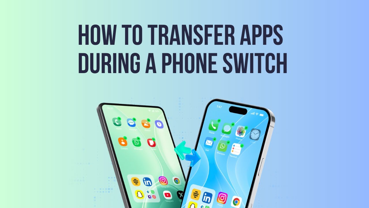 How to Transfer Apps During a Phone Switch| A Complete Guide for ...