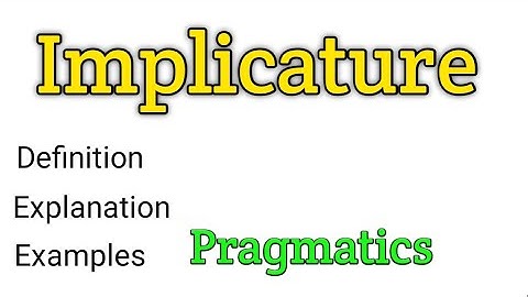 Implicature | What is implicature? | Implicature in pragmatics | Pragmatics | Linguistics