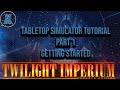 Getting Started - Twilight Imperium 4th Edition Tabletop Simulator Tutorial