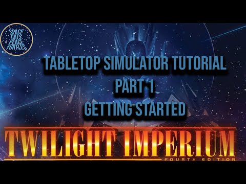 Getting Started - Twilight Imperium 4th Edition Tabletop Simulator Tutorial