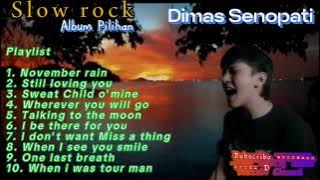 DIMAS SENOPATI SLOW ROCK ALBUM PILIHAN | NOVEMBER RAIN | STILL LOVING YOU | COVER AKUSTIK 2024