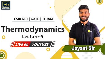 Thermodynamics | Lecture 5 | CSIR NET | GATE | IIT JAM | Physics Academy