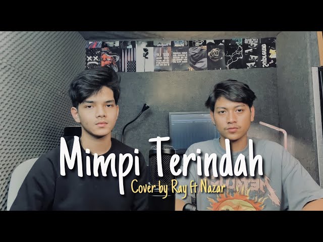 Mimpi Terindah - Cinta Kuya, TOFU ( Cover By RaySurajaya Ft NazarDeipa ) class=