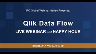 Qlik Data Flow Live Webinar and Happy Hour