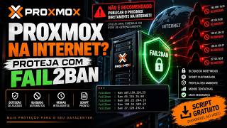 PROXMOX ON THE INTERNET PROTECT IT WITH FAIL2BAN