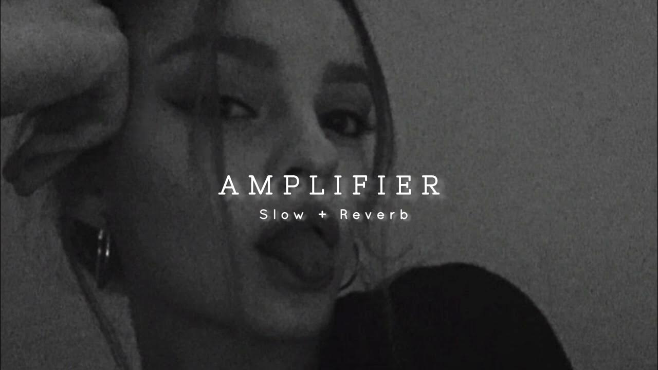amplifier song amplifier remix amplifier lyrics YouTube