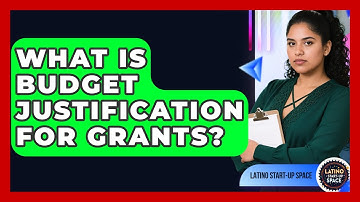 What Is Budget Justification For Grants? - Latino Start Up Space