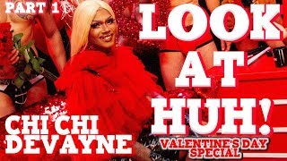 CHI CHI DEVAYNE on Look At Huh Valentine's Special - Part 1