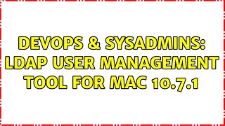 Famous DevOps & SysAdmins: LDAP User Management Tool for Mac 10.7.1 Profile
