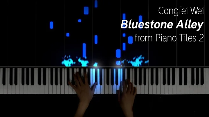 Congfei Wei - Bluestone Alley (from Piano Tiles 2)...